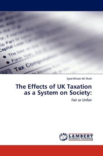 The Effects of UK Taxation as a System on Society