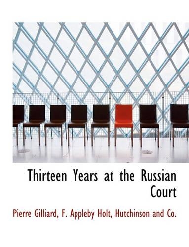 Thirteen Years at the Russian Court