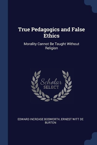 True Pedagogics and False Ethics