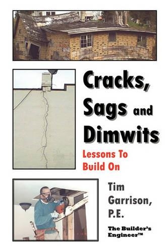 Cracks, Sags and Dimwits: Lessons To Build On