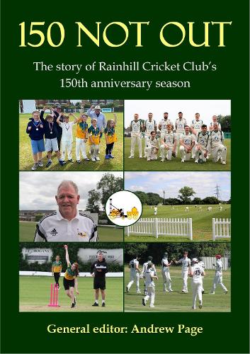 150 Not Out: The story of Rainhill Cricket Club's 150th anniversary season