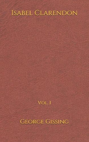 Isabel Clarendon: Vol. I: (5*8)