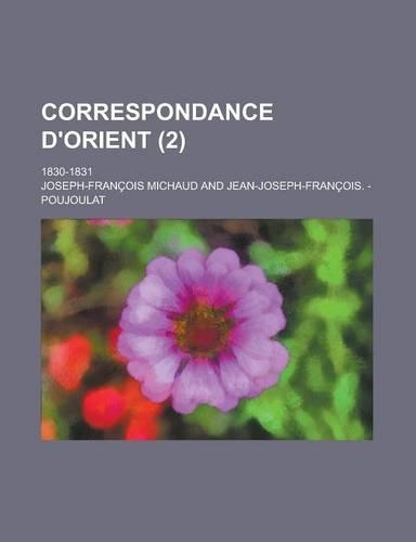Correspondance D'Orient; 1830-1831 (2 )