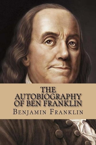 The Autobiography of Ben Franklin