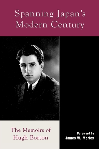 Spanning Japan's Modern Century: The Memoirs of Hugh Borton(Studies of Modern Japan)