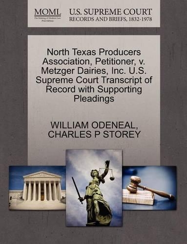 North Texas Producers Association, Petitioner, V. Metzger Dairies, Inc. U.S. Supreme Court Transcript of Record with Supporting Pleadings