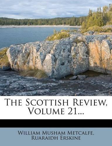 The Scottish Review, Volume 21...