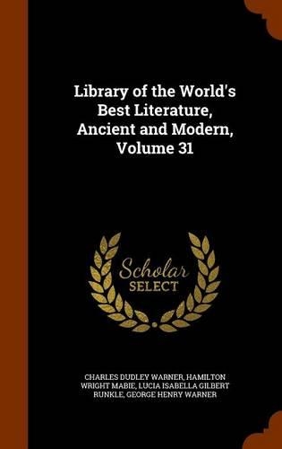 Library of the World's Best Literature, Ancient and Modern, Volume 31