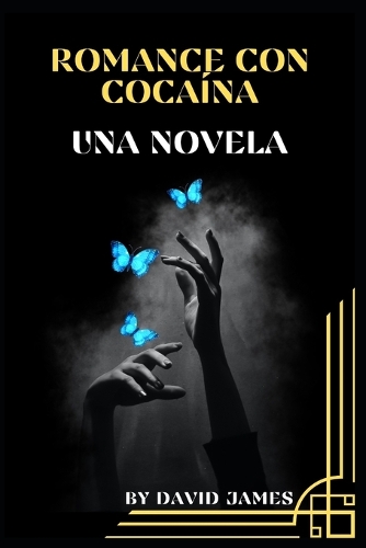 Romance Con Cocaína: Una Novela