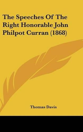 The Speeches Of The Right Honorable John Philpot Curran (1868)