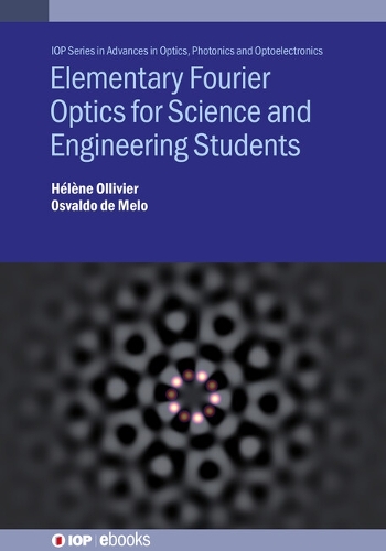 Elementary Fourier Optics for Science and Engineering Students: (IOP ebooks)