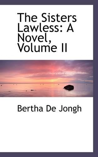 The Sisters Lawless: A Novel, Volume II