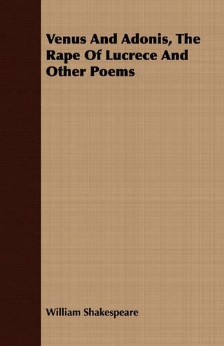 Venus And Adonis, The Rape Of Lucrece And Other Poems