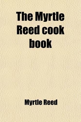 The Myrtle Reed Cookbook