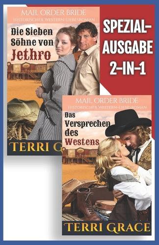 Die Sieben Söhne von Jethro - Sonderausgabe 2-in-1: Die Sieben Söhne des Jethro und Das Versprechen des Westens: Historischer Western-Liebesroman(1 Die Sieben Söhne Von Jethro)