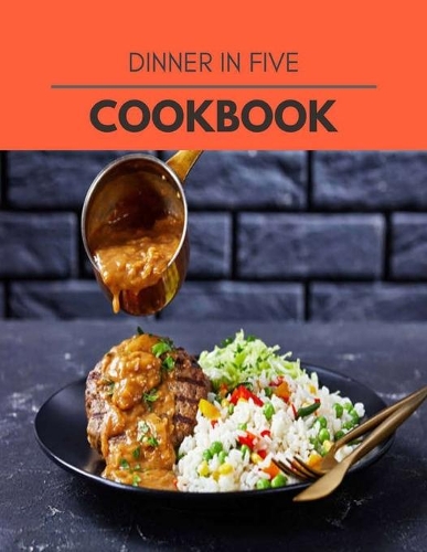 Dinner In Five Cookbook