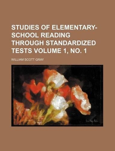 Studies of Elementary-School Reading Through Standardized Tests Volume 1, No. 1
