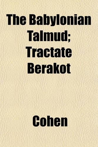The Babylonian Talmud; Tractate Berakot