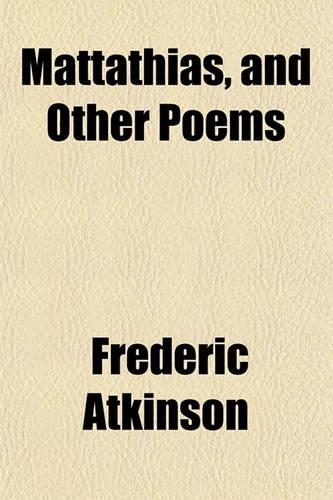 Mattathias, and Other Poems