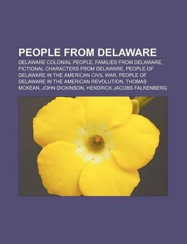 People from Delaware: Delaware Colonial People, Families from Delaware, Fictional Characters from Delaware
