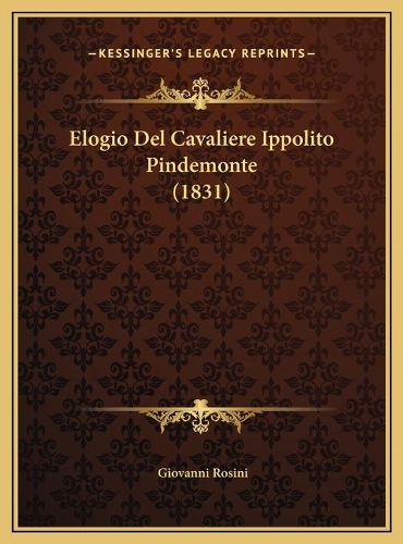 Elogio Del Cavaliere Ippolito Pindemonte (1831)