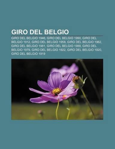 Giro del Belgio: Giro del Belgio 1946, Giro del Belgio 1990, Giro del Belgio 1912, Giro del Belgio 1958, Giro del Belgio 1962