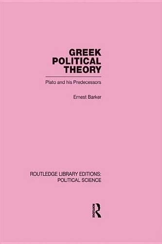 Greek Political Theory (Routledge Library Editions: Political Science Volume 18)