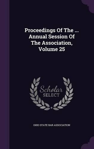Proceedings of the ... Annual Session of the Association, Volume 25