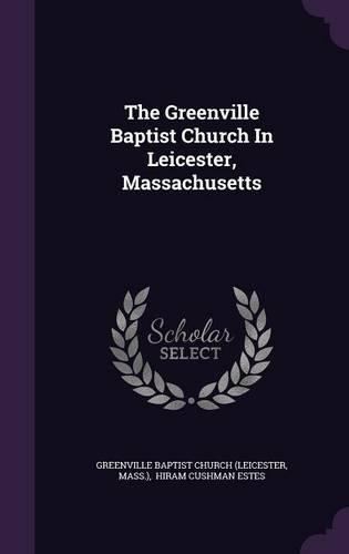 The Greenville Baptist Church In Leicester, Massachusetts