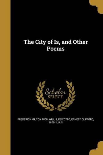 The City of Is, and Other Poems