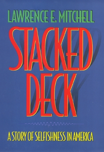 Stacked Deck: A Story of Selfishness in America(America in Transition)
