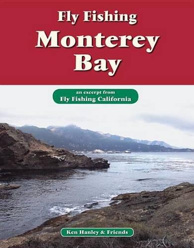 Fly Fishing Monterey Bay: An Excerpt from Fly Fishing California