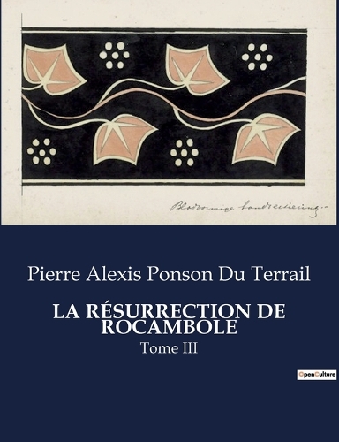 La Résurrection de Rocambole: Tome III