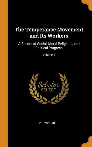 The Temperance Movement and Its Workers