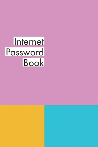 Internet Password Book: Personal Internet Address and Password Organizer Notebook (Volume 2)(2 Internet Password Book)