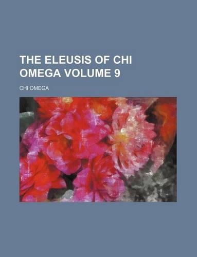 The Eleusis of Chi Omega Volume 9