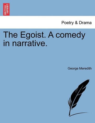The Egoist. A comedy in narrative.