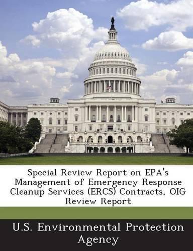 Special Review Report on EPA's Management of Emergency Response Cleanup Services (Ercs) Contracts, Oig Review Report