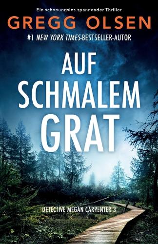 Auf schmalem Grat: Ein schonungslos spannender Thriller(3 Detective Megan Carpenter)