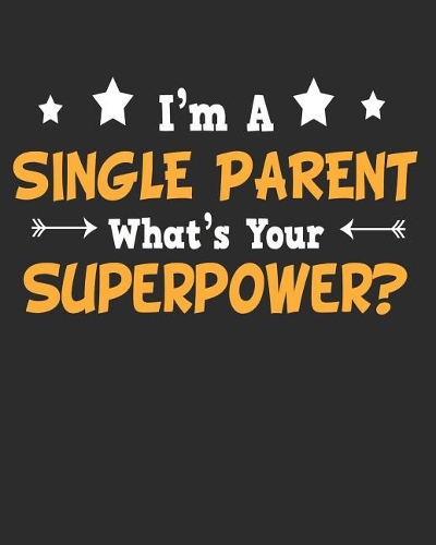 I'm a Single Parent What's Your Superpower