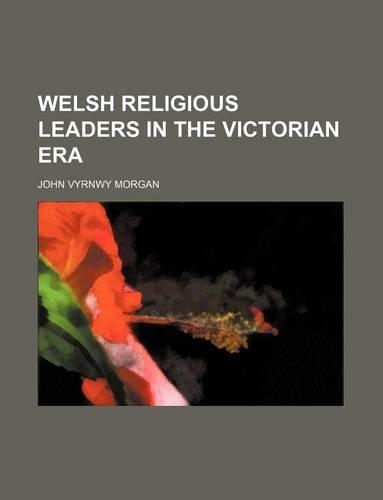 Welsh Religious Leaders in the Victorian Era
