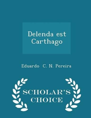 Delenda Est Carthago - Scholar's Choice Edition