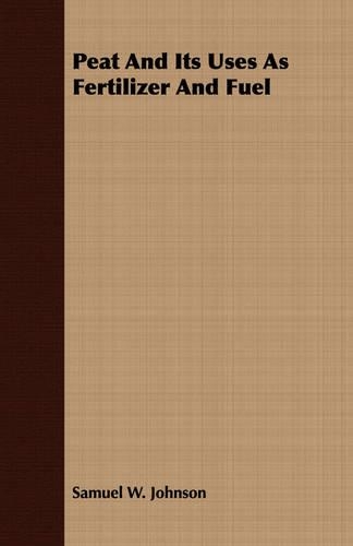 Peat And Its Uses As Fertilizer And Fuel