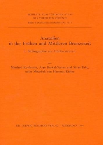 Anatolien in Der Fruhen Und Mittleren Bronzezeit