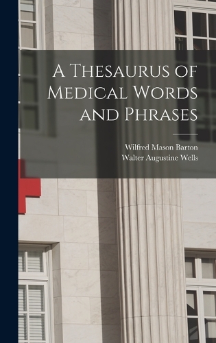 A Thesaurus of Medical Words and Phrases