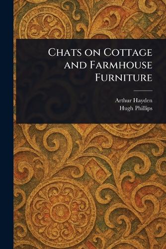 Chats on Cottage and Farmhouse Furniture
