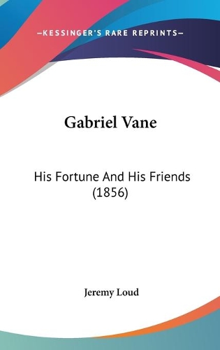 Gabriel Vane: His Fortune And His Friends (1856)