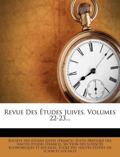 Revue Des Etudes Juives, Volumes 22-23...