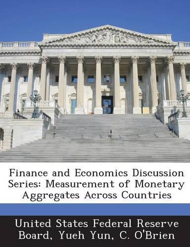Finance and Economics Discussion Series: Measurement of Monetary Aggregates Across Countries