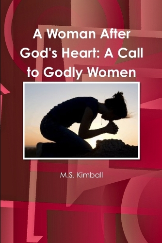 A Woman After God's Heart: A Call to Godly Women